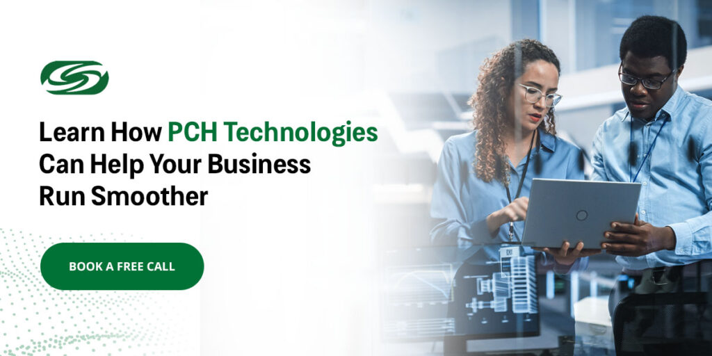 Learn how PCH Technologies can help your business run smoother